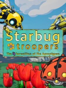 Starbug Troopers: The 4 Horseflies of the Apocalypse