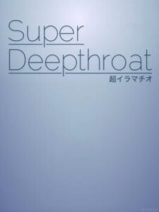 Super Deepthroat