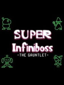 Super Infiniboss: The Gauntlet