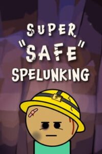 Super Safe Spelunking