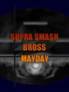 Supra Smash Bross Mayday