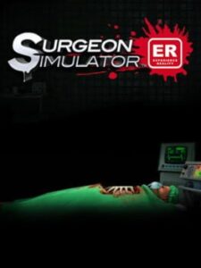 Surgeon Simulator: Experience Reality
