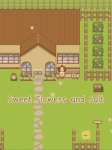 Sweet Flowers and Salt