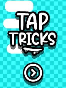 Tap Tricks