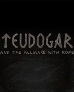 Teudogar and the Alliance with Rome