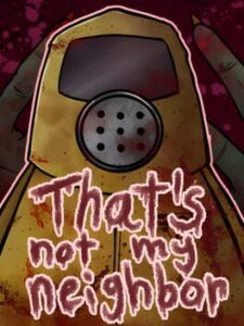 That's Not My Neighbor