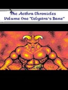 The Aethra Chronicles, Volume One: Celystra's Bane