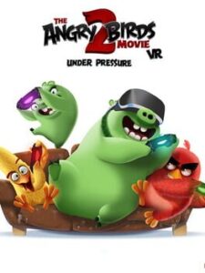 The Angry Birds Movie 2 VR: Under Pressure