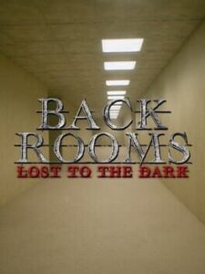 The Backrooms: Lost to the Dark