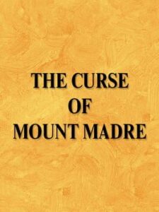 The Curse of Mount Madre