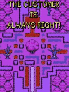 The Customer is Always Right!