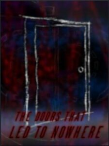 The Doors That Led to Nowhere