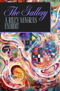The Gallery: A Riley Magras Exhibit