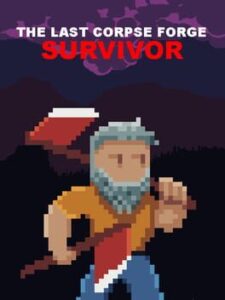 The Last Corpse Forge: Survivor