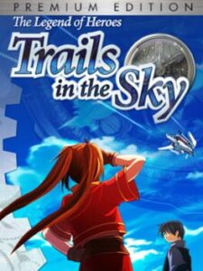 The Legend of Heroes: Trails in the Sky - Premium Edition