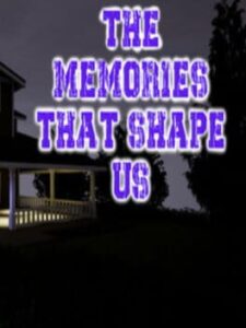 The Memories That Shape Us