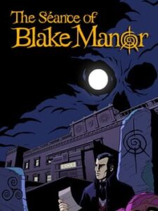 The Séance of Blake Manor