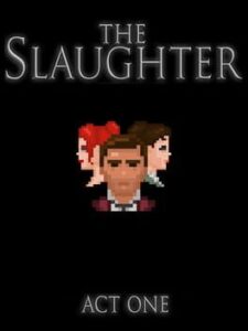 The Slaughter: Act One