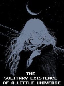 The Solitary Existence of a Little Universe