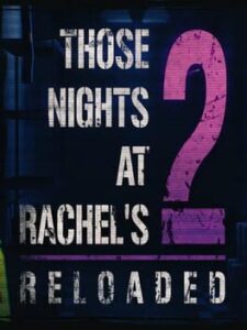 Those Nights at Rachel's 2: Reloaded