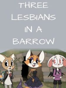 Three Lesbians in a Barrow