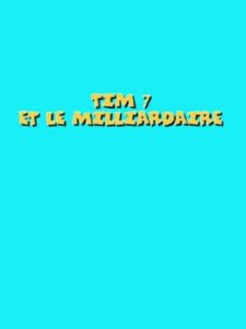Tim 7: Et Le Milliardaire
