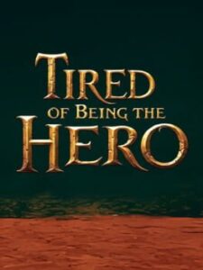 Tired of Being the Hero
