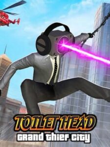 Toilet Head: Grand Thief City