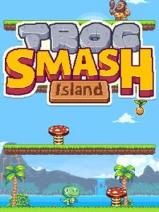 Trog Smash Island