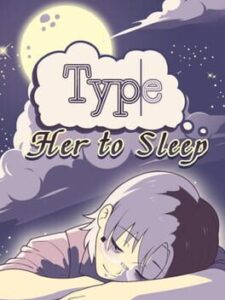 Type Her to Sleep
