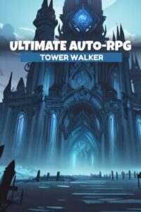 Ultimate Auto-RPG: Tower Walker