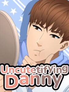 Uncutetifying Danny