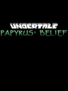 Undertale: Papyrus' Belief
