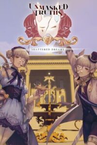 Unmasked Truths: Shattered Dreams