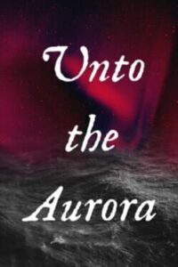 Unto the Aurora