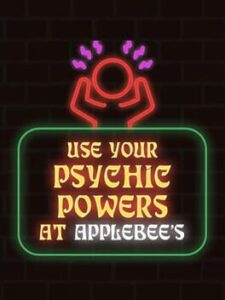 Use Your Psychic Powers at Applebee's