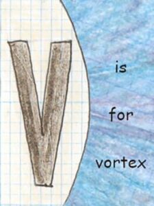V is for Vortex