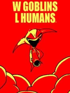 W Goblins L Humans