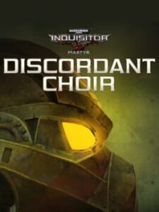 Warhammer 40,000: Inquisitor - Martyr: Discordant Choir