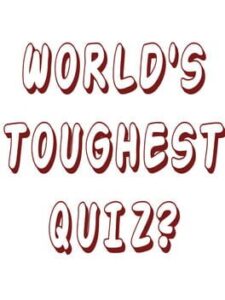 World's Toughest Quiz