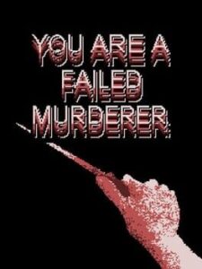 You Are a Failed Murderer