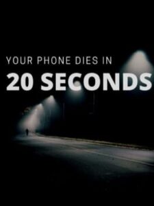 Your Phone Dies in 20 Seconds