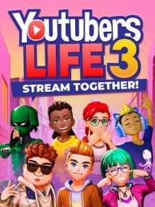 Youtubers Life 3: Stream Together!