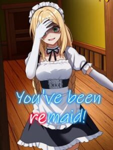 You've been ReMaid!