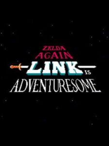 Zelda Again: Link is Adventuresome