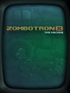 Zombotron 2: Time Machine